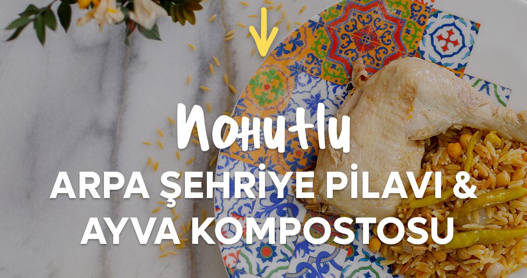 nohutlu arpa şehriye pilavı