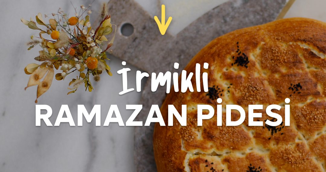 irmikli ramazan pidesi