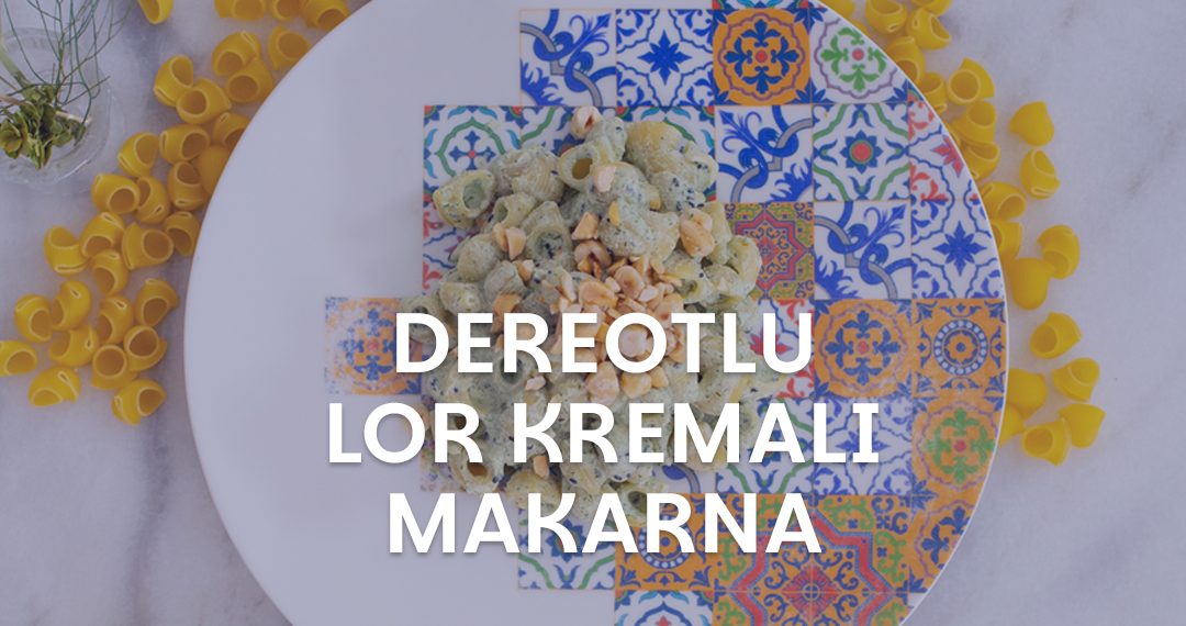 Tabağın içindeki Dereotlu Lor Kremalı Makarna