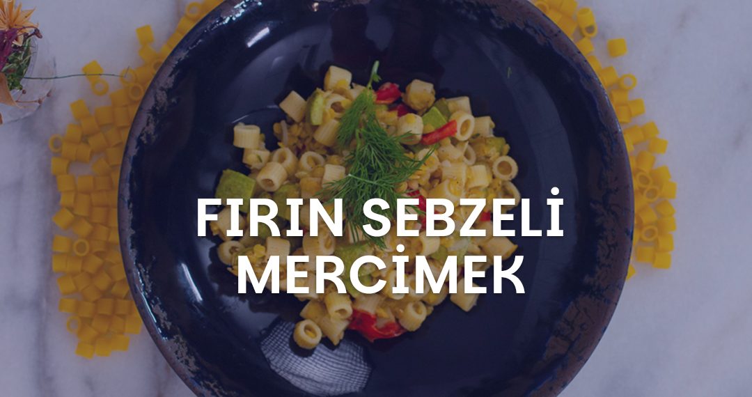 Tabağın İçinde Fırın Sebzeli Mercimek