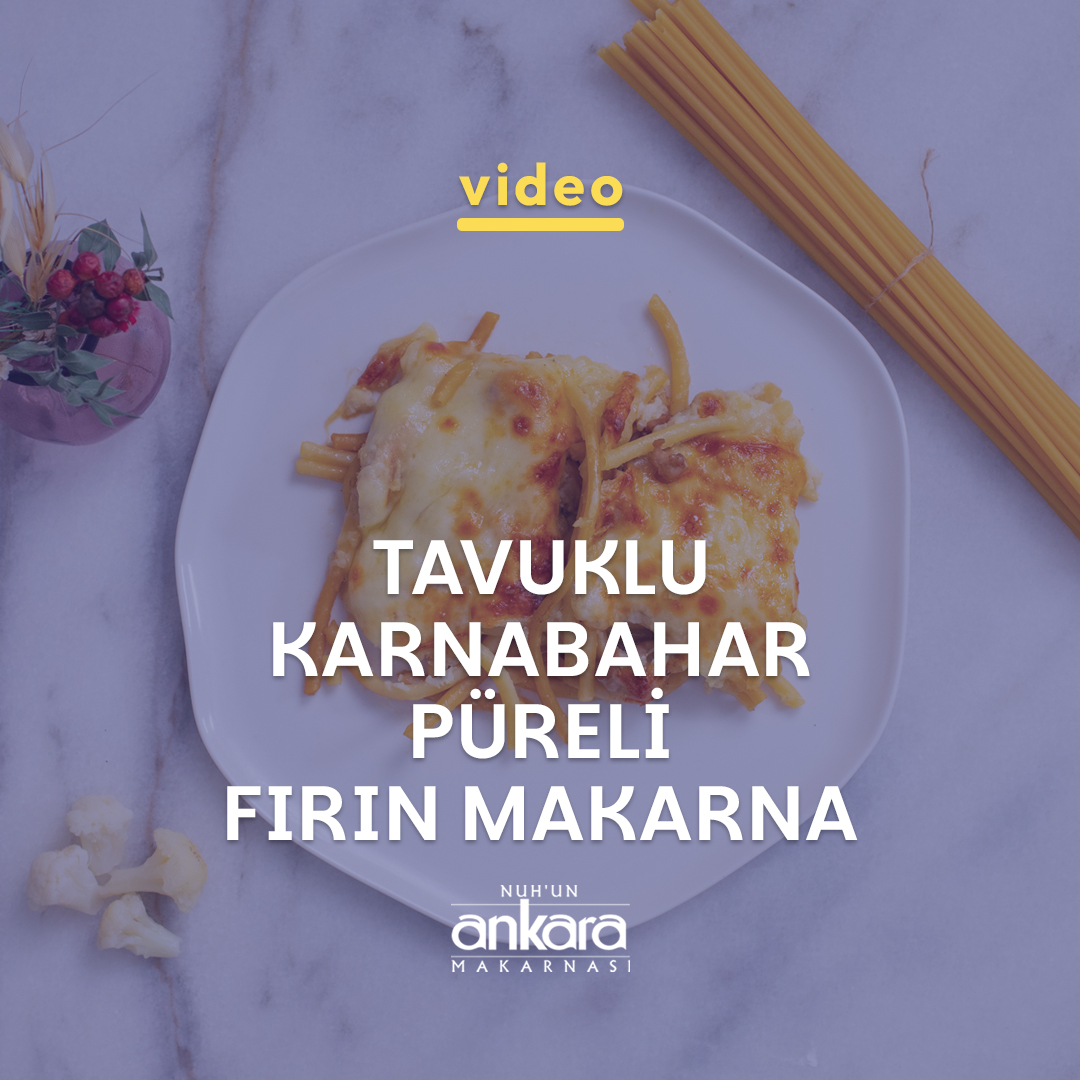 Tavuklu Karnabahar Püreli Fırın Makarna